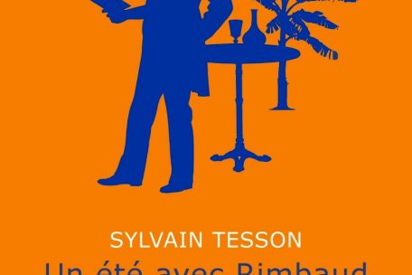Sylvain Tesson, &bdquo;Un &eacute;t&eacute; avec Rimbaud&ldquo;, Paris, Equateurs/France Inter, 2021. ISBN-13 978-2849909799; 14,50 euros; 217 pages.