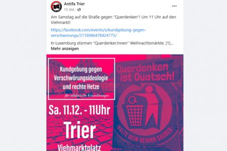 Unter anderem ruft die &bdquo;Antifa Trier&ldquo; dazu auf, gegen die &bdquo;Querdenker&ldquo; auf die Stra&szlig;e zu gehen &ndash; im Rahmen einer angemeldeten Versammlung