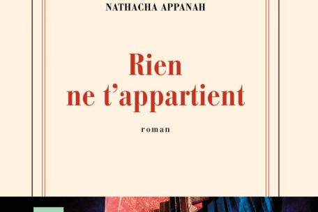 &bdquo;Rien ne t&rsquo;appartient&ldquo; de Nathacha Appanah, 2020, Editions Gallimard 