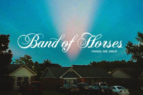 Band of Horses – „Things Are Great“