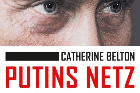 Catherine Belton: „Putins Netz. Wie sich der KGB Russland zurückholte und dann den Westen ins Auge fasste“, Verlag Harper-Collins, Hamburg 2022, 704 S., 26,00 Euro