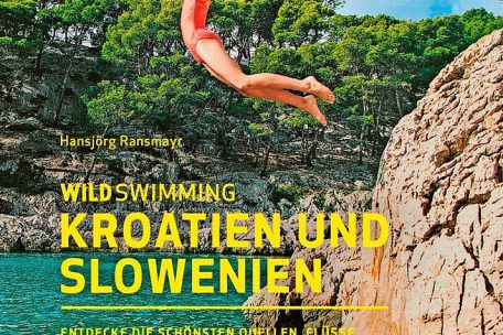 (6) Hansjörg Ransmayr – „Wild Swimming Kroatien und Slowenien“<br />
Verlag Haffmans & Tolkemitt,<br />
Berlin 2021,<br />
24,95 Euro