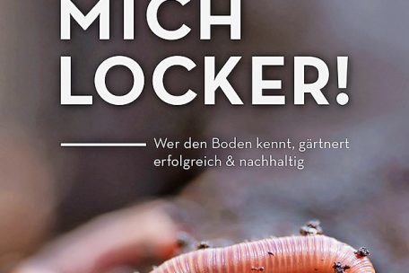 Bärbel Oftring<br />
Mach mich locker! Wer den Boden versteht,<br />
gärtnert erfolgreich & nachhaltig.<br />
Kosmos, 2021, 128 S., 18 Euro