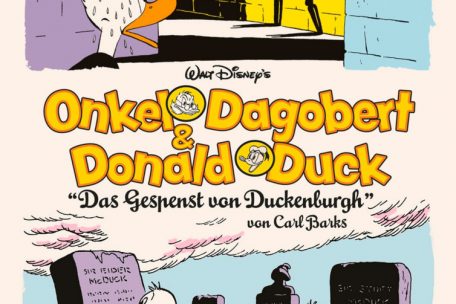 (3) Carl Barks<br />
„Onkel Dagobert & Donald Duck: Das Gespenst von Duckenburgh“ Egmont Comic Collection, Berlin 2022<br />
240 S., 35,00 Euro